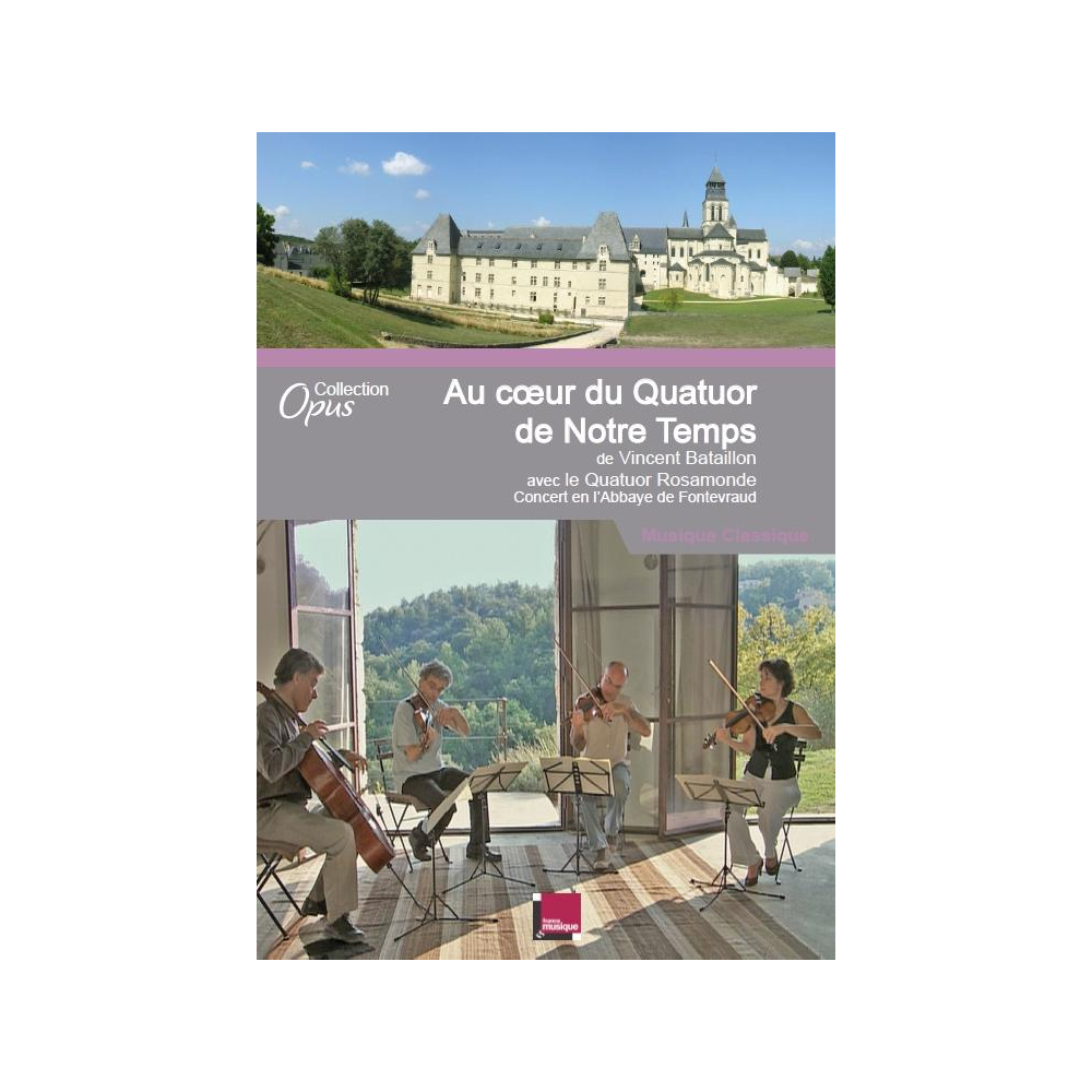 Au coeur du Quatuor de Notre Temps Vincent Bataillon